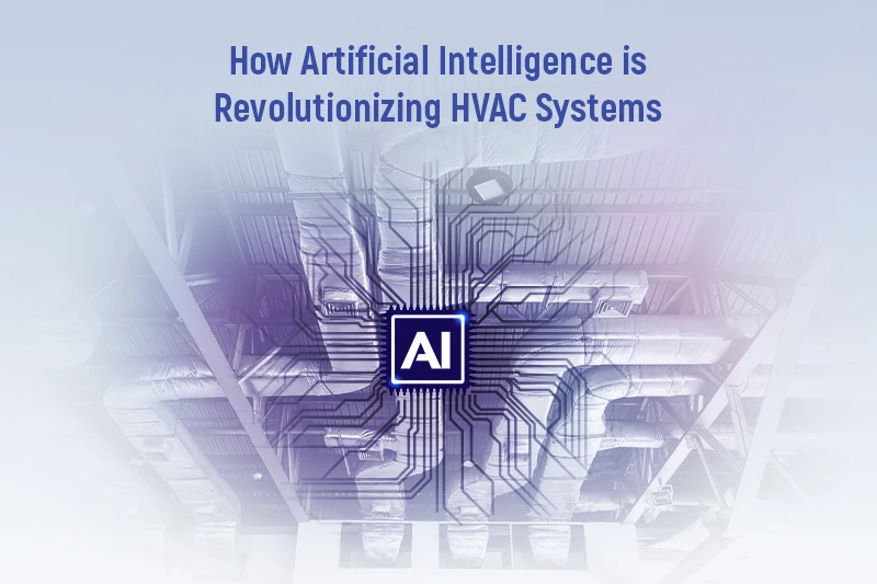 How Artificial Intelligence is Revolutionizing HVAC Systems